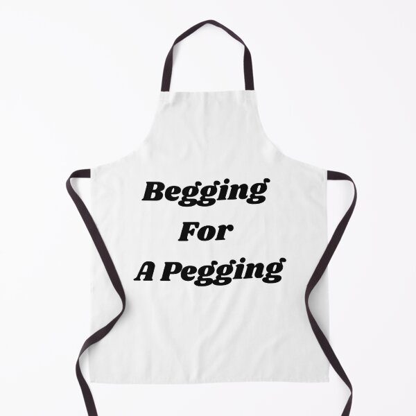 Item preview, Begging For A Pegging designed and sold by Begging for pegging.