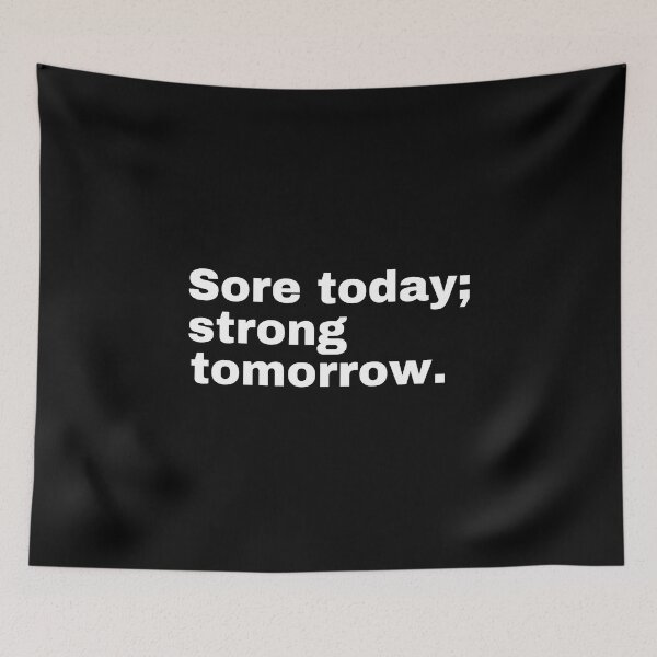 Item preview, Sore today; strong tomorrow designed and sold by StriderDesigns.