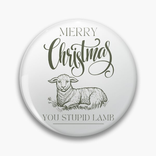 Item preview, Merry Christmas you stupid lamb designed and sold by SpiderMonkey913.