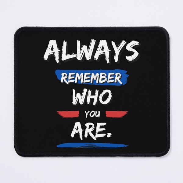 Item preview, Always remember who are you designed and sold by FOREVER Motivated.