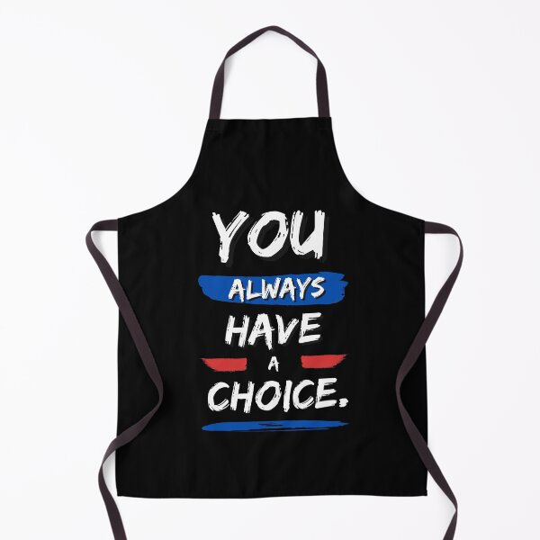 Item preview, You always have a choice designed and sold by FOREVER Motivated.