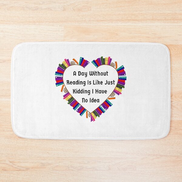 Item preview,  A Day Without Reading Is Like Just Kidding I Have No Idea - Funny And Cute Quotes designed and sold by Designspot2020.