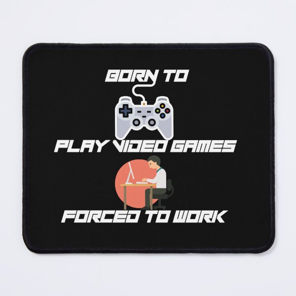 Item preview, Born To Play Video Games Forced To Work T-Shirt  designed and sold by CuteHigh01.
