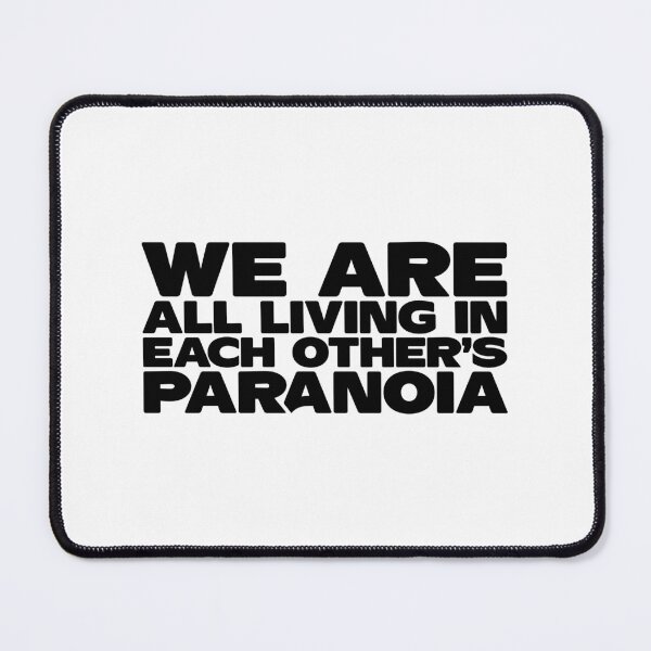 Item preview, We are all living in each others paranoia (black) designed and sold by didijuca.