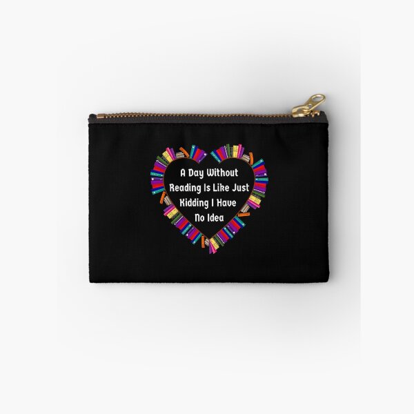 Item preview, A Day Without Reading Is Like Just Kidding I Have No Idea - Funny And Cute Quotes designed and sold by Designspot2020.