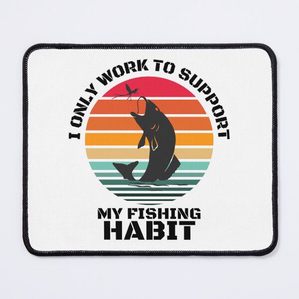 Item preview, Fishing Lover | I only work to support my fishing habit | Funny designed and sold by BlessedConcepts.