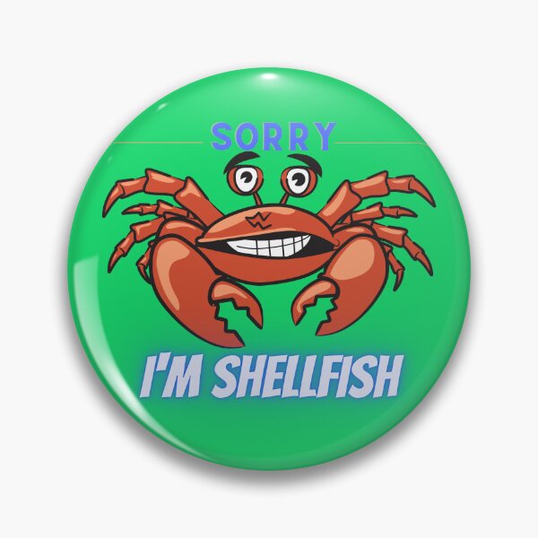 Item preview, SORRY, I'M SHELLFISH-SAGFABULOUS designed and sold by SagFabulous.