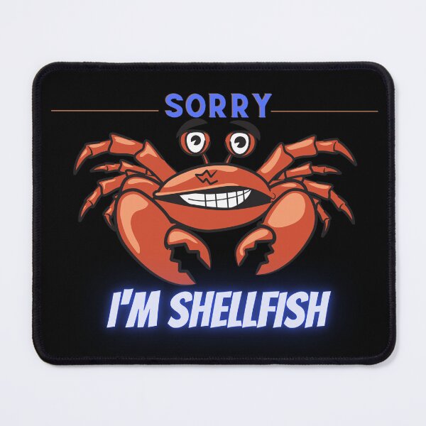 Item preview, SORRY, I'M SHELLFISH-SAGFABULOUS designed and sold by SagFabulous.