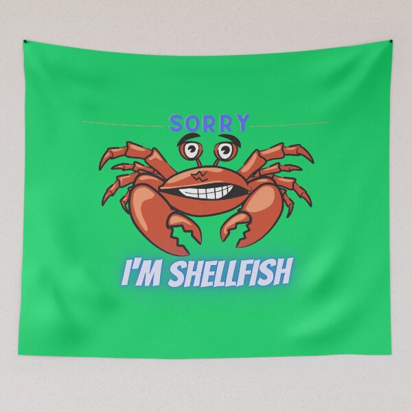 Item preview, SORRY, I'M SHELLFISH-SAGFABULOUS designed and sold by SagFabulous.