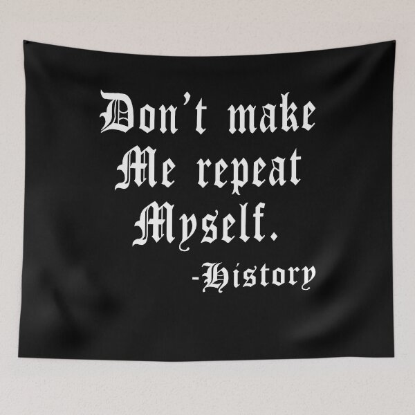 Item preview, Don't Make Me Repeat My Self History Funny History Teacher Gift designed and sold by ARTZ84.