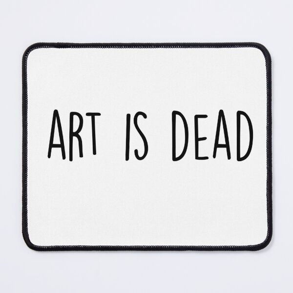 Item preview, ART IS DEAD designed and sold by nicole7e.