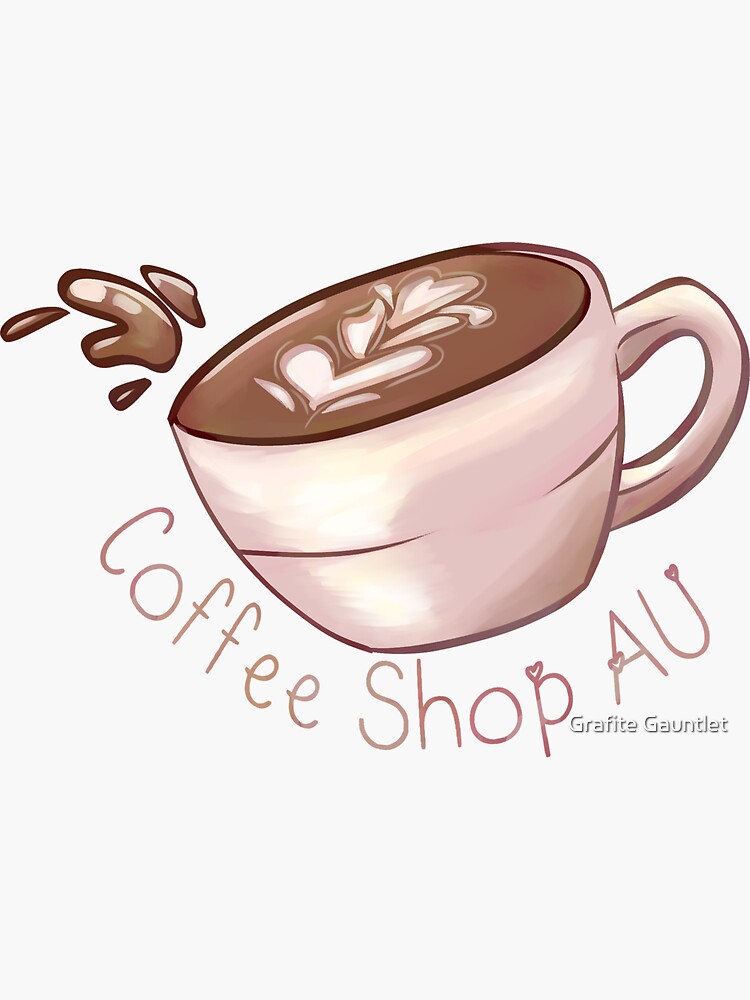 "Coffee Shop AU" Sticker for Sale by Sketchyleigh Redbubble