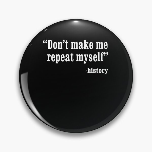 Item preview, Don't Make Me Repeat My Self History Funny History Teacher Gift designed and sold by ARTZ84.