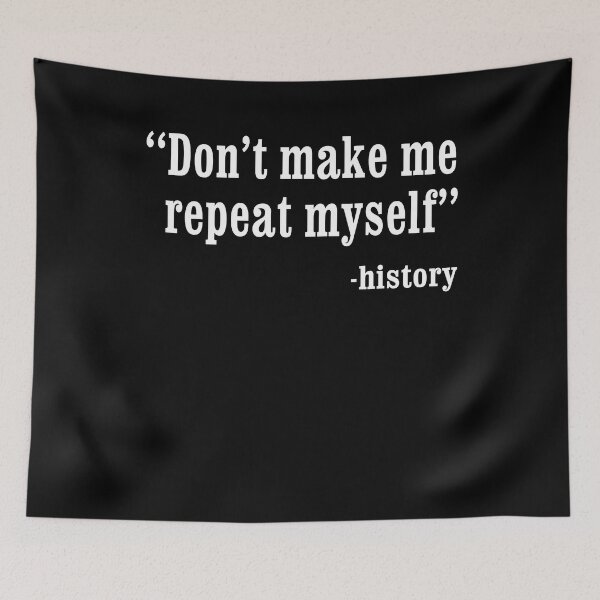 Item preview, Don't Make Me Repeat My Self History Funny History Teacher Gift designed and sold by ARTZ84.