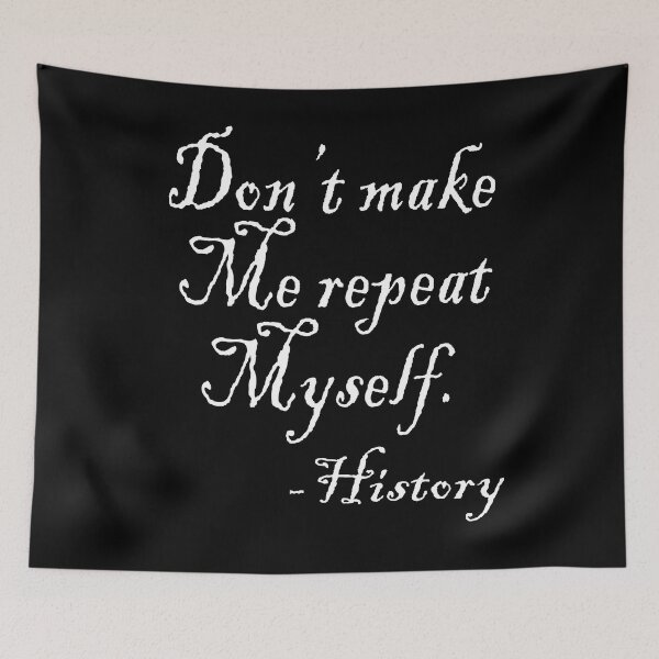Item preview, Don't Make Me Repeat My Self History Funny History Teacher Gift designed and sold by ARTZ84.