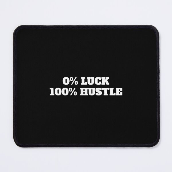 Item preview, Motivational phases for hard work  - 0% LUCK 100% HUSTLE  designed and sold by Inspirationmotivation.
