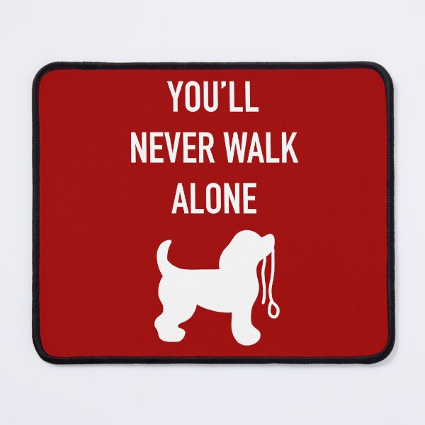Item preview, You'll Never Walk Alone Dog Design designed and sold by terididcote.