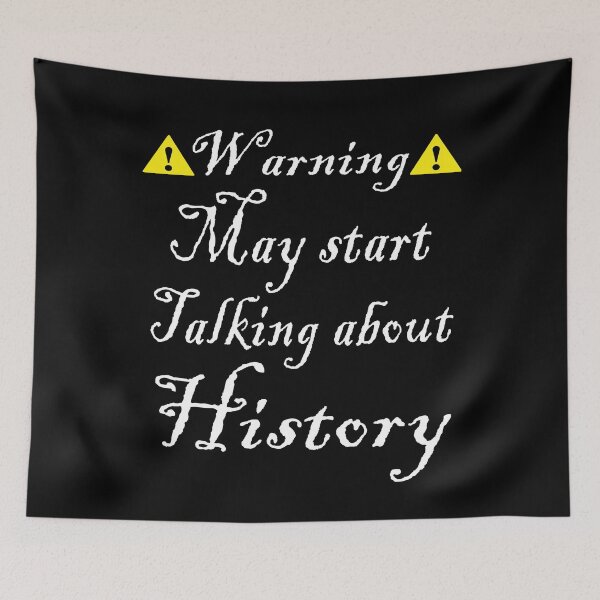 Item preview, Warning! May Start Talking About History Funny History Teacher Gift designed and sold by ARTZ84.