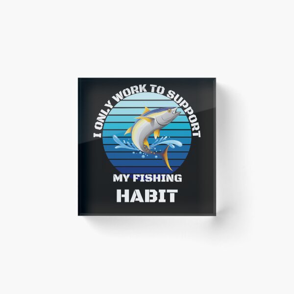 Item preview, Fishing Lover | I only work to support my fishing habit | Funny designed and sold by BlessedConcepts.