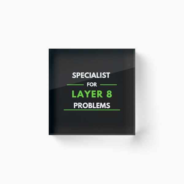 Item preview, Specialist For Layer 8 Problems (green) designed and sold by PD-Store.
