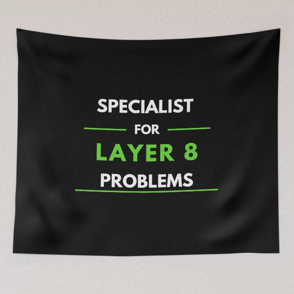 Item preview, Specialist For Layer 8 Problems (green) designed and sold by PD-Store.