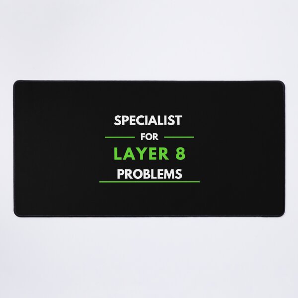 Item preview, Specialist For Layer 8 Problems (green) designed and sold by PD-Store.