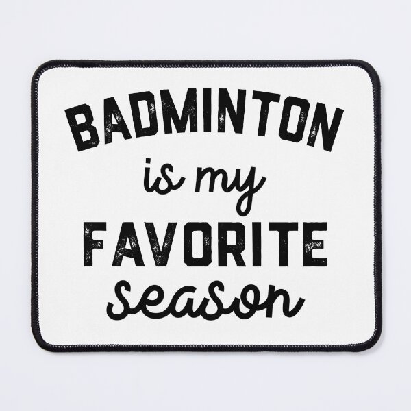 Item preview, badminton Season, Favorite Sports, badminton Mens Womens Lover designed and sold by Dogs Geeky⭐⭐⭐⭐⭐.
