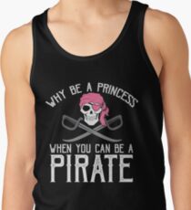 Why Be A Princess When You Can Be A Pirate? Men's Tank Top