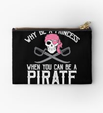Why Be A Princess When You Can Be A Pirate? Studio Pouch