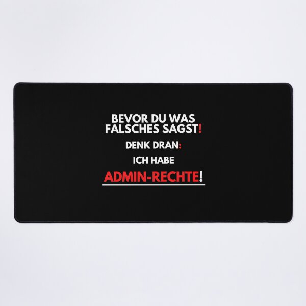 Item preview, Before You Say Anything Wrong, I Have Admin Rights! designed and sold by PD-Store.