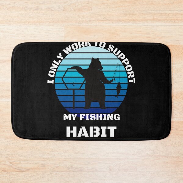 Item preview, Funny | Fishing Lover | I only work to support my fishing habit  designed and sold by BlessedConcepts.