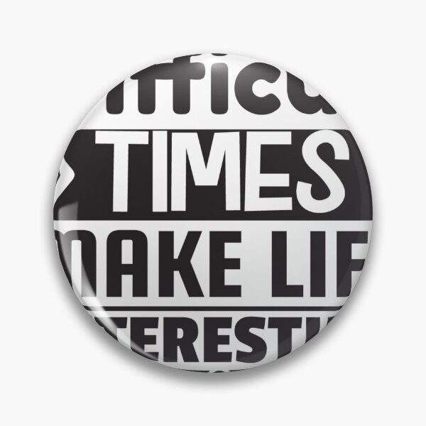 Item preview, Difficult Time Make Life Interesting designed and sold by Kamzzi.