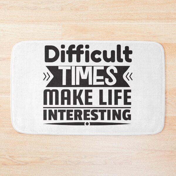 Item preview, Difficult Time Make Life Interesting designed and sold by Kamzzi.