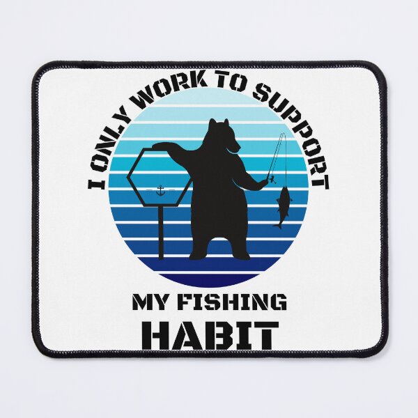 Item preview, Fishing Lover | I only work to support my fishing habit | Funny designed and sold by BlessedConcepts.