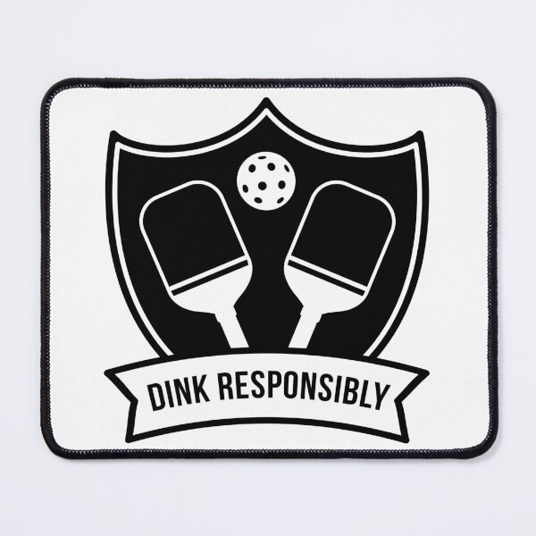 Item preview, Pickleball Dink Responsibly designed and sold by hdupree12.