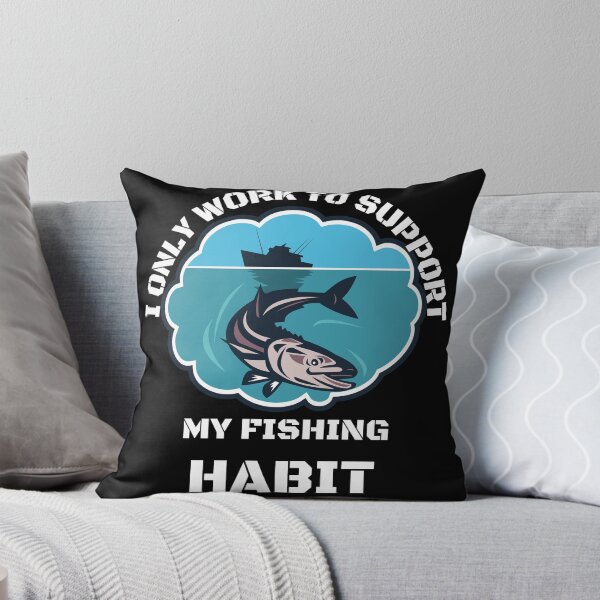 Item preview, Funny | Fishing Lover | I only work to support my fishing habit  designed and sold by BlessedConcepts.