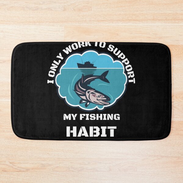 Item preview, Funny | Fishing Lover | I only work to support my fishing habit  designed and sold by BlessedConcepts.
