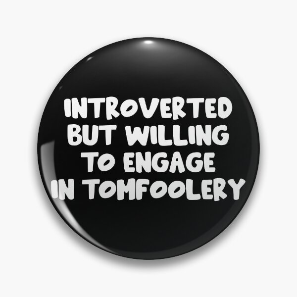 Item preview, Introverted but willing to engage in Tomfoolery Goofy Ahh Meme designed and sold by epicmemeshirts1.