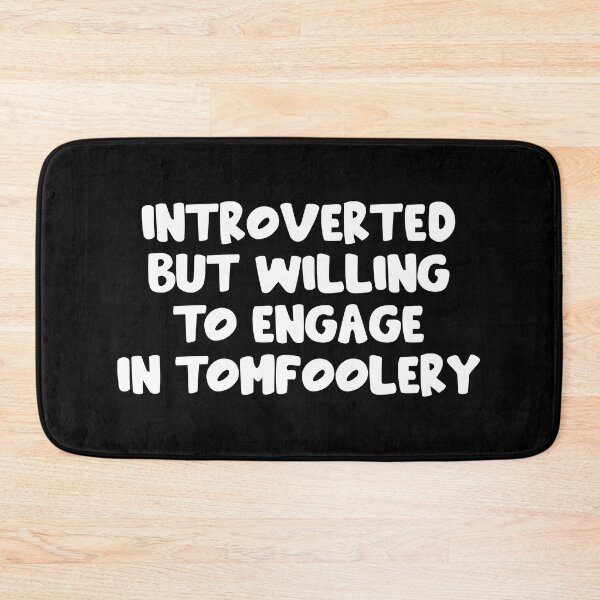 Item preview, Introverted but willing to engage in Tomfoolery Goofy Ahh Meme designed and sold by epicmemeshirts1.
