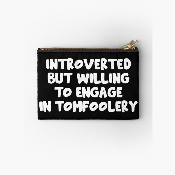 Item preview, Introverted but willing to engage in Tomfoolery Goofy Ahh Meme designed and sold by epicmemeshirts1.