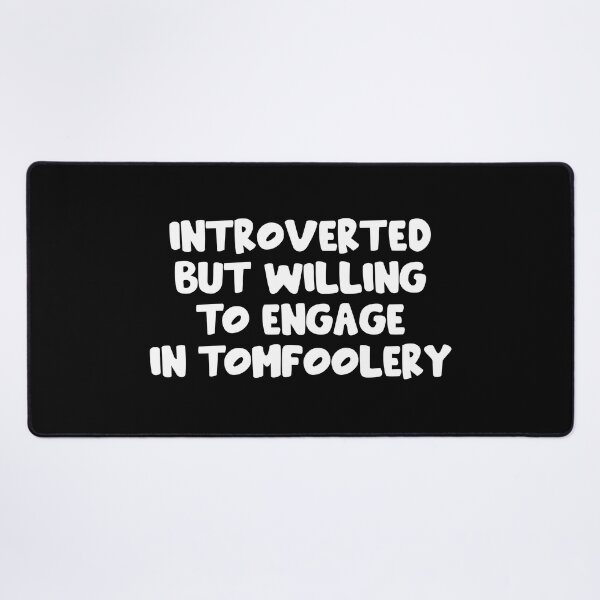 Item preview, Introverted but willing to engage in Tomfoolery Goofy Ahh Meme designed and sold by epicmemeshirts1.