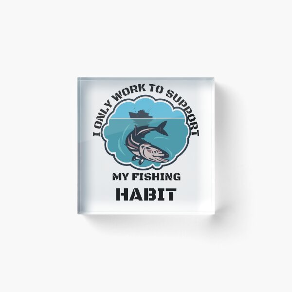 Item preview, Fishing Lover | I only work to support my fishing habit | Funny designed and sold by BlessedConcepts.