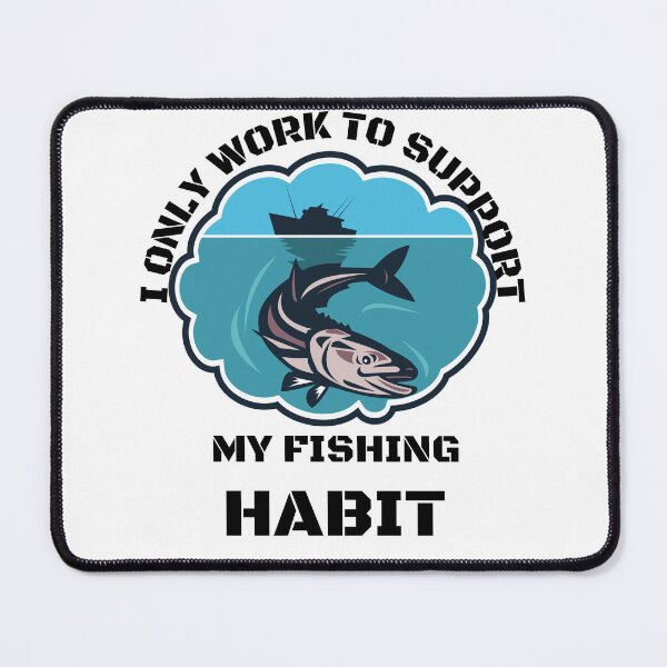 Item preview, Fishing Lover | I only work to support my fishing habit | Funny designed and sold by BlessedConcepts.