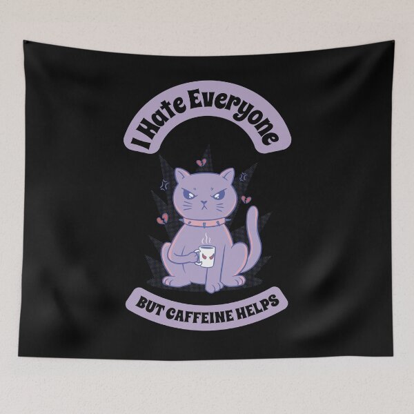 Item preview, I Hate Everyone But Caffeine Helps Funny Sarcastic Angry Cat designed and sold by Georgy09.