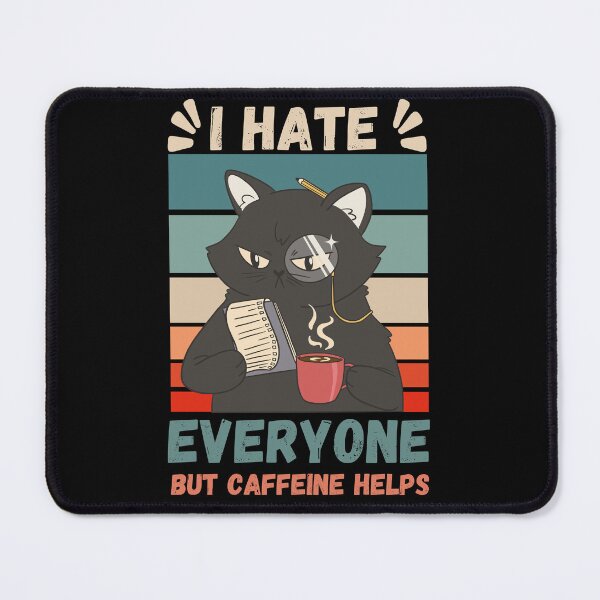 Item preview,  I Hate Everyone But Caffeine Helps - Sassy Cat designed and sold by Georgy09.
