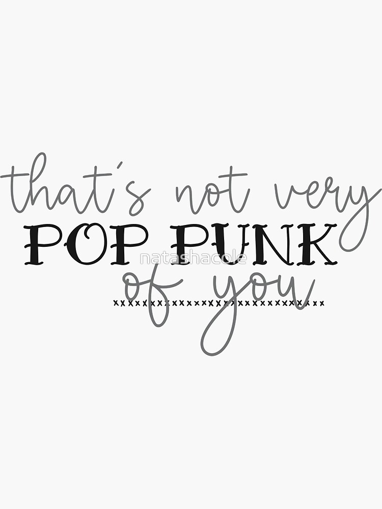 "not very pop punk" Sticker for Sale by natashacole Redbubble