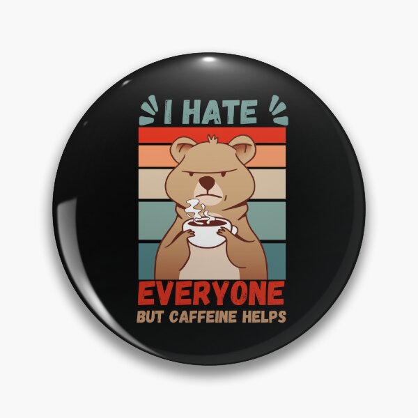 Item preview, I Hate Everyone But Caffeine Helps - Angery Bear designed and sold by Georgy09.