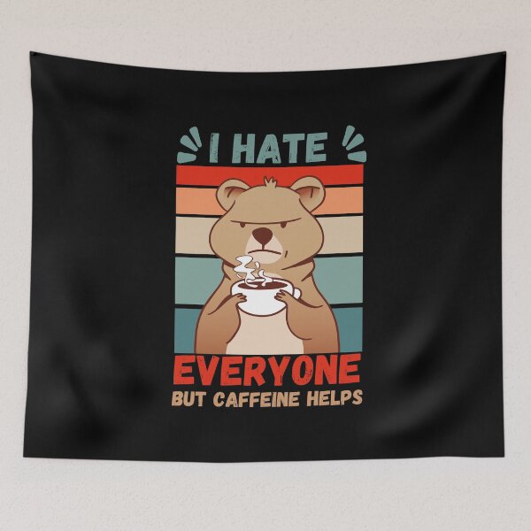 Item preview, I Hate Everyone But Caffeine Helps - Angery Bear designed and sold by Georgy09.