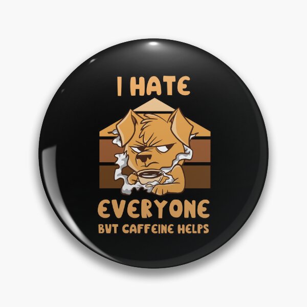 Item preview, I Hate Everyone But Caffeine Helps - Angry Dog designed and sold by Georgy09.