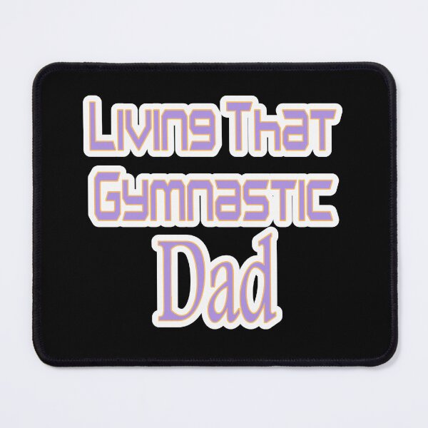 Item preview, Living That Gymnastic Dad designed and sold by JLCableStudio.